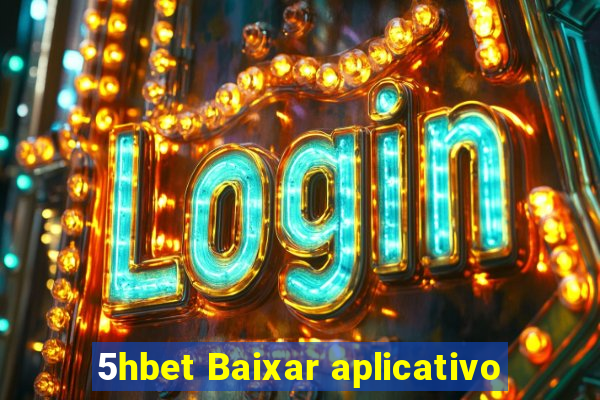 5hbet Baixar aplicativo